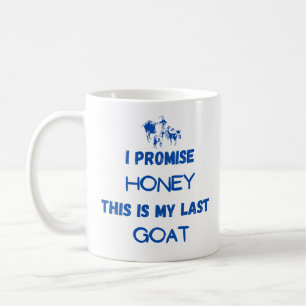 Lustigt Goat-citat: Jag lovar... Sista geten Kaffemugg