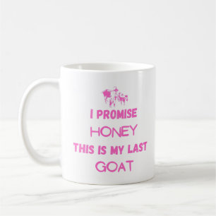 Lustigt Goat-citat: Jag lovar... Sista geten Kaffemugg