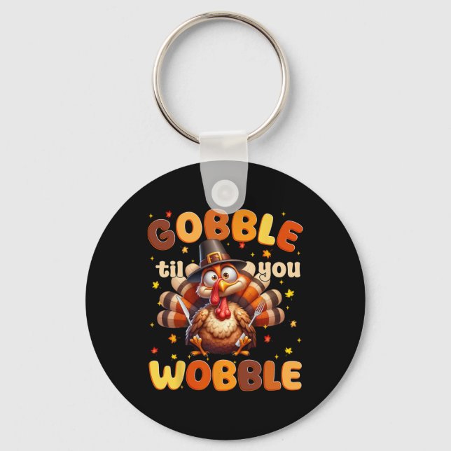 Lustigt Gobble Til Du Wobble Thanksgiving Turkey M Nyckelring (Framsida)