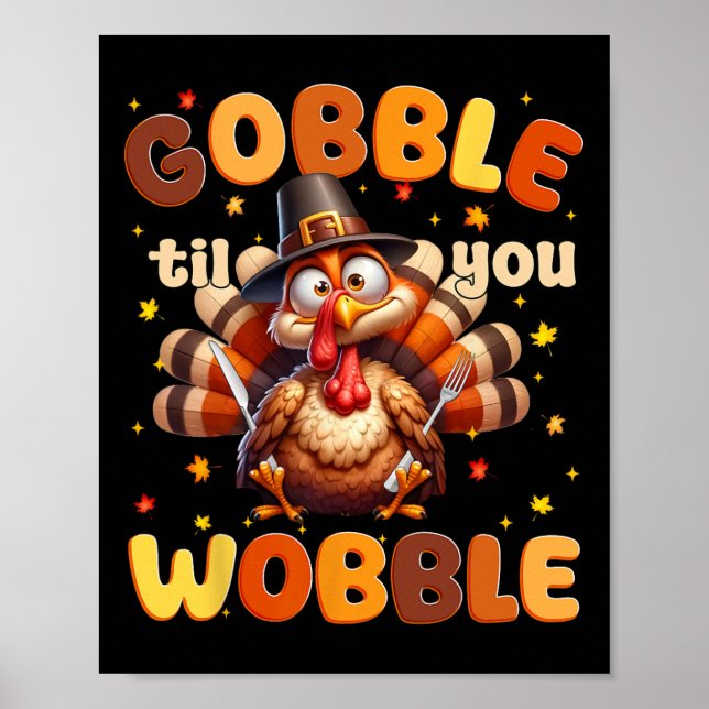Lustigt Gobble Til Du Wobble Thanksgiving Turkey M Poster (Framsidan)