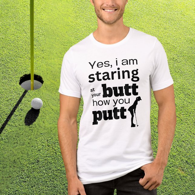 Lustigt Golf-citat Startar din Butt how you Putt T Shirt (Skapare uppladdad)