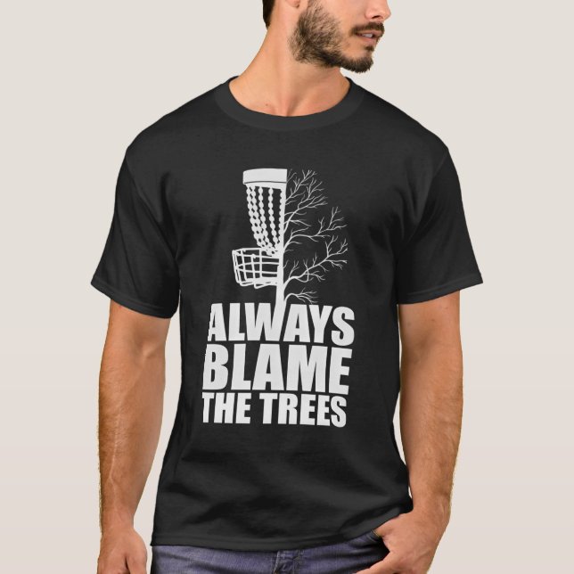 Lustigt Golf Disk Gift bär alltid Träd Golf D T Shirt (Framsida)