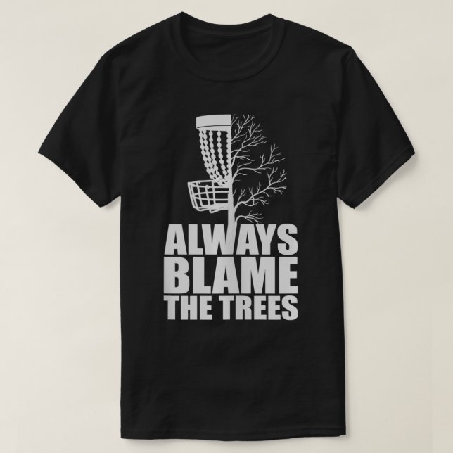 Lustigt golfdiskett bär alltid Träd golfdisketten  T Shirt (Design framsida)
