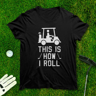 Lustigt Golfing Det här är hur jag rullar Golf Hum T Shirt