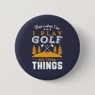 Lustigt Golfing Quote I spelar Golf och jag känne Knapp