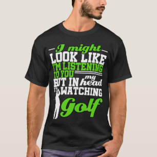 Lustigt Golfing ser ut som att lyssna på Golfer G T Shirt