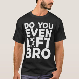 Lustigt gör du till och med Hiss Bro Coola Male Ba T Shirt
