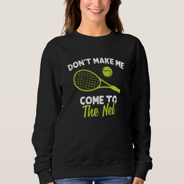 Lustigt gör mig Kom till Net Tennis Player Co T Shirt (Framsida)