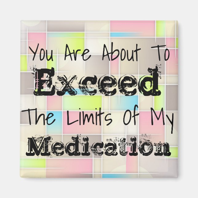 Lustigt gränsvärde för mitt läkemedel - kylskåp -  magnet (Framsidan)