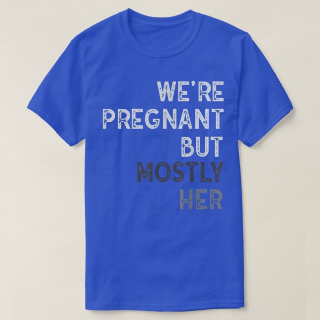 Lustigt Gravid vi är gravida men framför allt henn T Shirt (Design framsida)