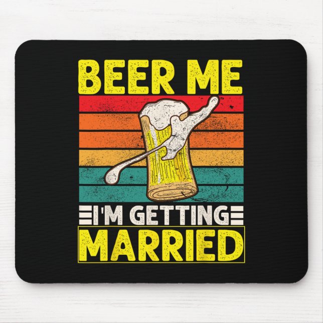 Lustigt Groom Bachelor Party Beer Me jag blir Mar Musmatta (Framsidan)