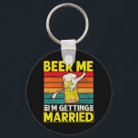 Lustigt Groom Bachelor Party Beer Me jag blir Mar Nyckelring<br><div class="desc">Lustigt Groom Bachelor Party Beer Me jag Gifta sig Manar</div>