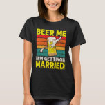 Lustigt Groom Bachelor Party Beer Me jag blir Mar T Shirt<br><div class="desc">Lustigt Groom Bachelor Party Beer Me jag Gifta sig Manar</div>