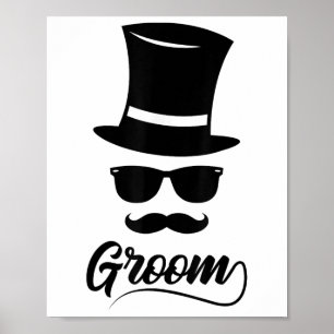 Lustigt Groom Shirt Vit För manar Hat och Mustache Poster