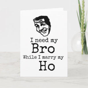 Lustigt Groomsman Card, jag behöver mitt Bro Card Kort
