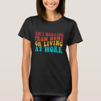 Lustigt Groovy jobbar jag hemma eller bor på W T Shirt