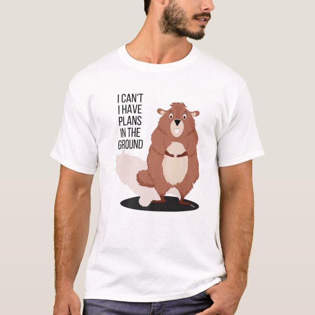 Lustigt Groundhog-dagen jag har planer på marken T Shirt (Framsida)
