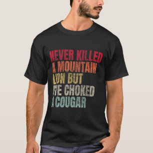 Lustigt har aldrig dödat ett Lejont berg, men jag  T Shirt