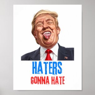 Lustigt Haters ska hata citat lustiga och säga tru Poster