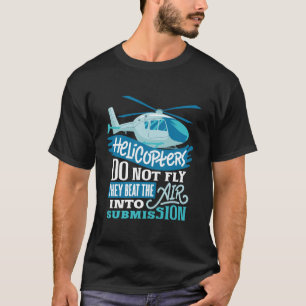 Lustigt helikopter flyger inte över Luft-pilotgåva T Shirt