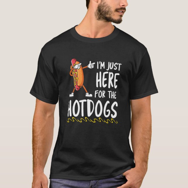 Lustigt Hett Hund älskare.. Jag är här för HotDogs T Shirt (Framsida)