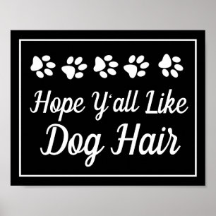 Lustigt Hope Y'all like Hund Hair Tass avtryck Poster