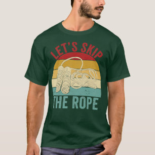 Lustigt hoppa över Rope Jumping Rope, så att Rop k T Shirt