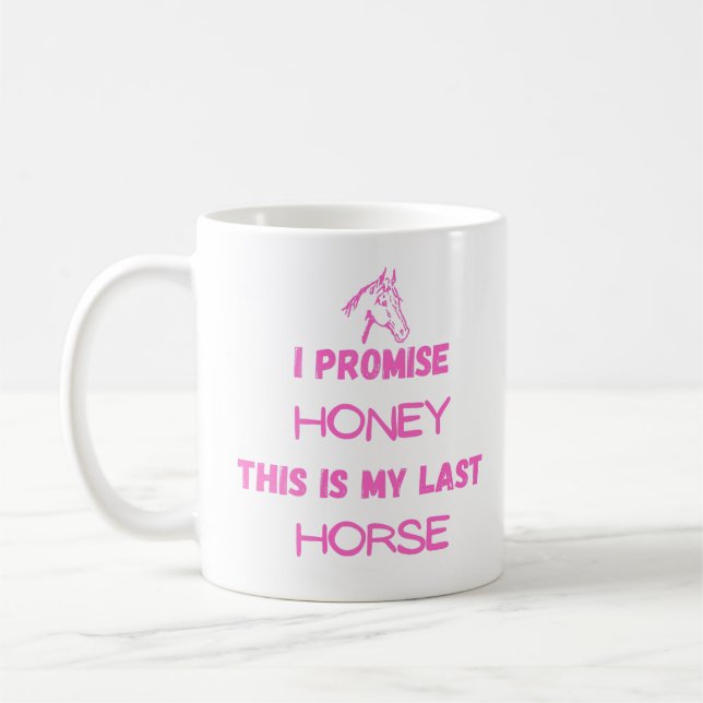 Lustigt Horse Quote: Jag lovar, Sista Horse Kaffemugg (Vänster)