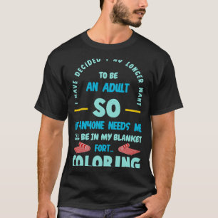 Lustigt Humor I har beslutat att jag inte längre b T Shirt