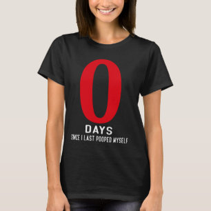 Lustigt Humor Meme, tio dagar sedan jag sist poopa T Shirt