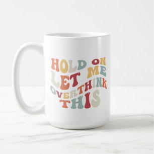 Lustigt Humor Quirky-uppspelande övertänkande Retr Kaffemugg