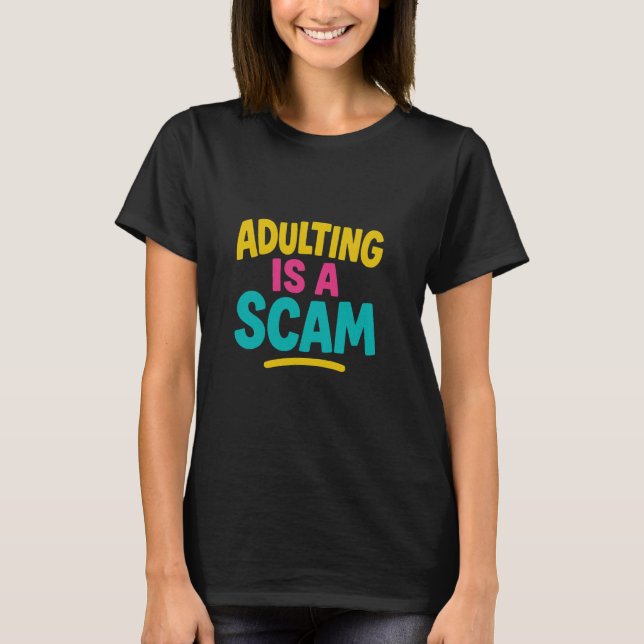 Lustigt humoristisk påstående, Adulting är en skam T Shirt (Framsida)