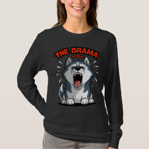 Lustigt Husky "Drama is real", skrikande Hund Meme T Shirt