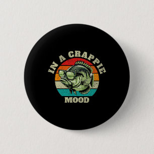 Lustigt i ett Crappie Mood Retro-fiske Sarkastic D Knapp