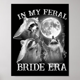 Lustigt i min Feral Bride Era 3 Raccoon Måne Howli Poster