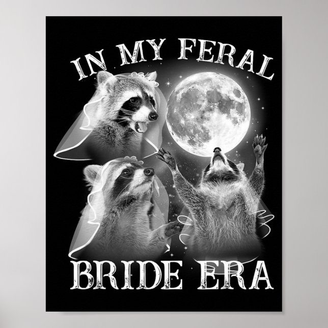 Lustigt i min Feral Bride Era 3 Raccoon Måne Howli Poster (Framsidan)