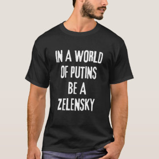 Lustigt i Putins värld är en Zelensky T Shirt
