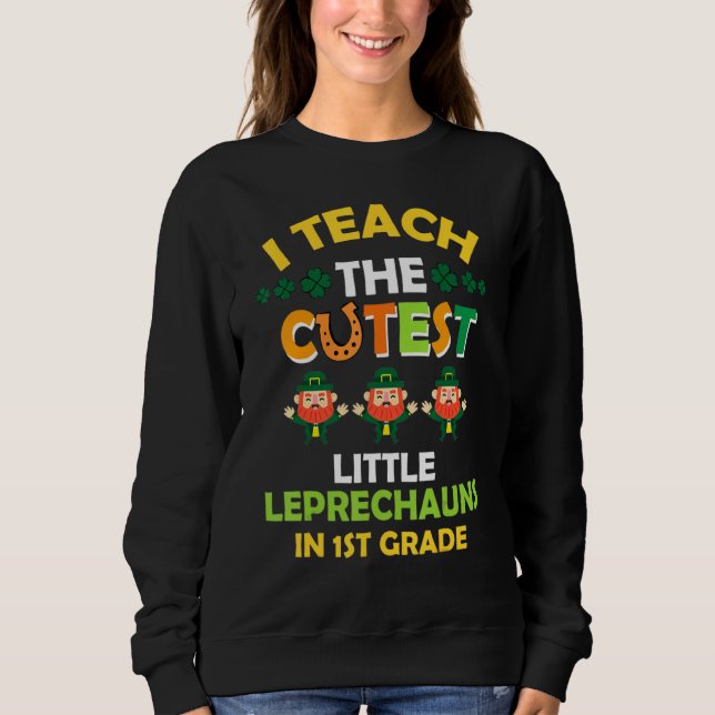 Lustigt I Teach Leprechaunss St patricks day Lärar T Shirt (Framsida)