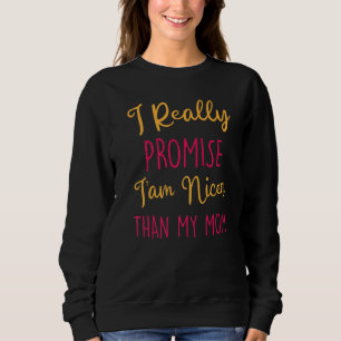 Lustigt i Verkligen, jag är Nicer än My Mamma Jo T Shirt