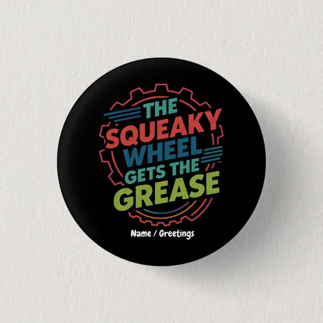 Lustigt Idiom Retro Squeaky Wheel Hämtar fett Knapp (Framsida)