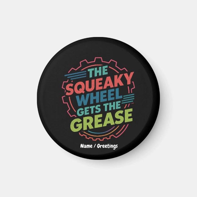 Lustigt Idiom Retro Squeaky Wheel Hämtar fett Magnet (Framsidan)