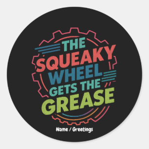 Lustigt Idiom Retro Squeaky Wheel Hämtar fett Runt Klistermärke