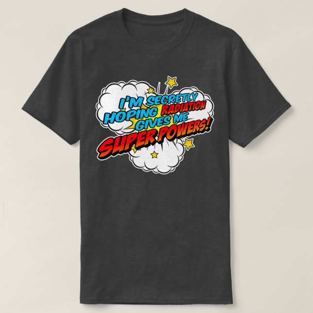 Lustigt Im Hopat Secret Radiation Ge Me Superp T Shirt (Design framsida)