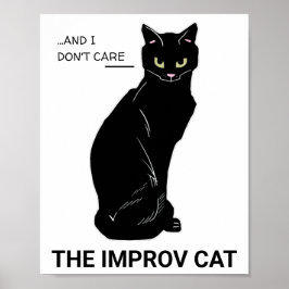 Lustigt Improv Cat: Ja, och... Jag bryr mig inte Poster
