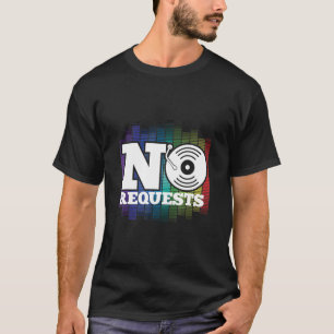 Lustigt ingen begäran Dj Music Turntable Dance Ni T Shirt