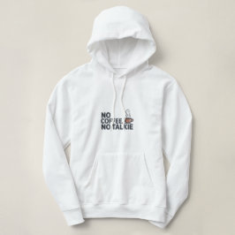 Lustigt "Ingen kaffe, ingen talkie" Hoodie | Kaffe T Shirt
