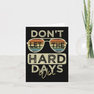 Lustigt inspirerande citat låt inte de hårda dagar kort