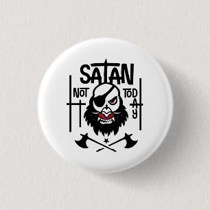 Lustigt inte idag Satan - frihetsberövad Knapp
