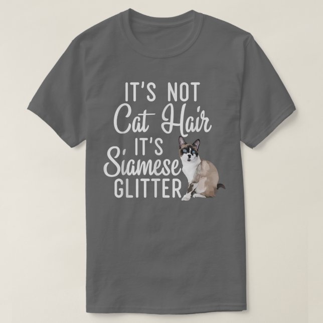 Lustigt inte Kat Hair. Det är Siamese Glitter Cat  T Shirt (Design framsida)
