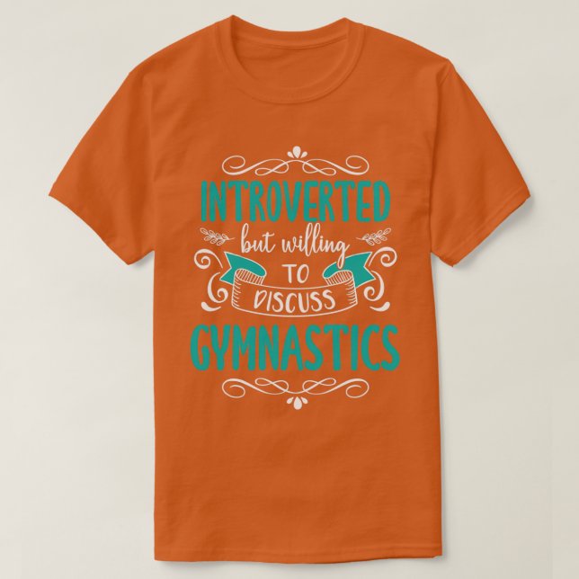 Lustigt introduverterad amp Gymnastics-citat T Shirt (Design framsida)